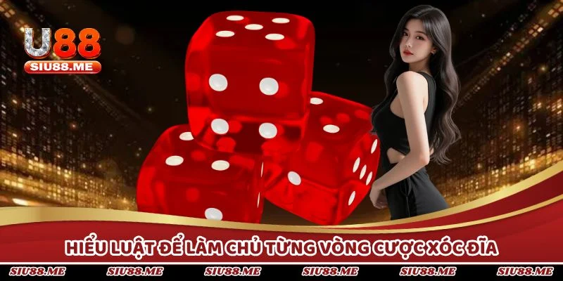 Hiểu luật để làm chủ từng vòng cược xóc đĩa