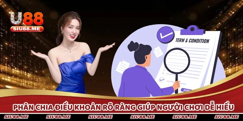 Phân chia điều khoản rõ ràng giúp người chơi dễ hiểu